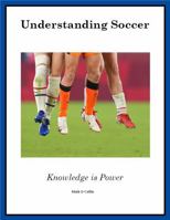 Understanding Soccer: A textbook of essential knowledge for players and coaches B0FG3HFJVV Book Cover