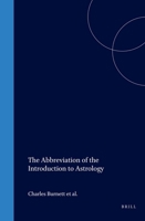 The Abbreviation of the Introduction to Astrology: Together With the Medieval Latin Translation of Adelard of Bath (Islamic Philosophy, Theology, and Science) 9004099972 Book Cover