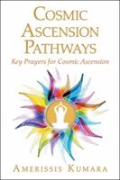 Cosmic Ascension Pathways: Key Prayers for Cosmic Ascension 1504312732 Book Cover