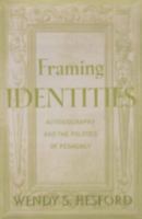 Framing Identities: Autobiography and the Politics of Pedagogy 0816631549 Book Cover