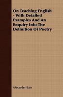 On Teaching English: With Detailed Examples, and an Enquiry Into the Definition of Poetry 1022505440 Book Cover