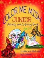 Color Me Mish Junior 150045074X Book Cover