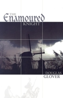 The Enamoured Knight (Dalkey Archive Scholarly Series) 1564784045 Book Cover