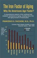 The Iron Factor of Aging: Why Do Americans Age Faster? 1587360519 Book Cover