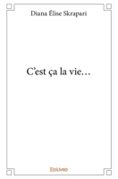C'est ça la vie... (French Edition) 2334041033 Book Cover