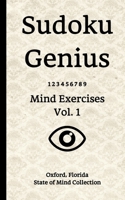 Sudoku Genius Mind Exercises Volume 1: Oxford, Florida State of Mind Collection 1650823061 Book Cover