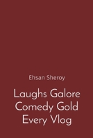 Laughs Galore Comedy Gold Every Vlog 8196837143 Book Cover