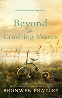 Beyond the Crushing Waves: A gripping, emotional page-turner 1922650307 Book Cover
