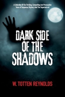 Dark Side of the Shadows 1543981216 Book Cover