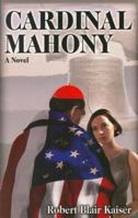 Cardinal Mahony: A Novel 0964664291 Book Cover