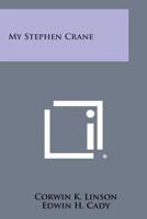 My Stephen Crane 0548449643 Book Cover