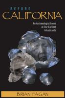Before California: An Archaeologist Looks at our Earliest Inhabiatants 0742527948 Book Cover