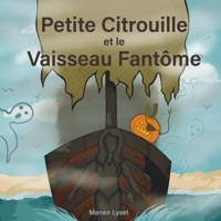 Petite Citrouille et le Vaisseau Fantôme (French Edition) B08JVKGSWV Book Cover