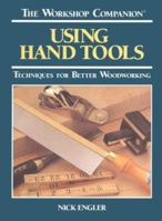 The Workshop Companion: Using Hand Tools : Techniques for Better Woodworking (The Workshop companion) 0875966802 Book Cover