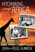 Hitchhiking Through Africa: Two radio/television reporters explore newly independent African colonies, 1966 1936840154 Book Cover