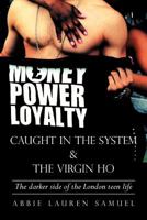 Caught in the System & The Virgin Ho: The darker side of the London teen life 1465372539 Book Cover