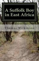 A Suffolk Boy in East Africa 1718646682 Book Cover