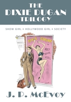 The Dixie Dugan Trilogy: Show Girl, Hollywood Girl, Society B0CS32L79W Book Cover