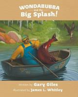 Wondabubba and the Big Splash 1941049869 Book Cover