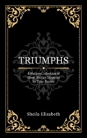 TRIUMPHS: A Fiction Collection of Short Stories Inspired by True Events B0FPMF1WP1 Book Cover