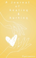 A Journal of healing and hurting 9358318716 Book Cover