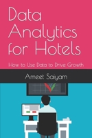 Data Analytics for Hotels: How to Use Data to Drive Growth B0CF4CWM2G Book Cover