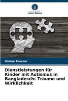 Dienstleistungen für Kinder mit Autismus in Bangladesch: Träume und Wirklichkeit 6205280272 Book Cover