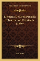 Elements De Droit Penal Et D'Instruction Criminelle [1896] 1160776008 Book Cover