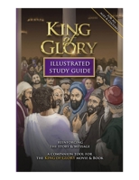 King of Glory Illustrated Study Guide: A Companion Tool for the King of Glory Movie  Book 1620410052 Book Cover