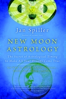 New Moon Astrology: Using New Moon Power Days to Change and Revitalize Your Life 0553380869 Book Cover