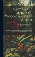 A Key To The Genera Of Woody Plants In Winter: Including Those With Hardy Representatives Found Growing Wild Or In Cultivation Within New York State 1272896544 Book Cover