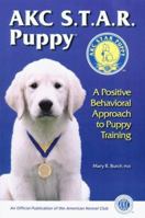 Akc S.T.A.R. Puppy: A Positive Behavioral Approach to Puppy Training 1617810975 Book Cover