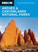 Moon Arches & Canyonlands National Parks (Moon Handbooks) 1612385133 Book Cover