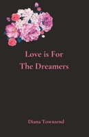 Love is for the Dreamers B0BTKQTRS9 Book Cover