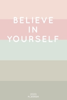 Believe In Yourself: Cute Inspirational Quote Planner 2020 - 6x9 100 Pages with Calendar + US and UK Holidays + Monthly and Weekly Organizer + Habit Tracker and Password Keeping Notebook 1698452721 Book Cover