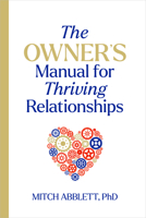 The Owner's Manual for Thriving Relationships 1421453231 Book Cover