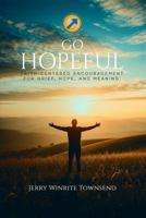 Go Hopeful: Faith-Centered Encouragement for Grief, Hope, and Meaning B0GWDY73RX Book Cover