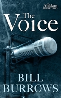 The Voice: Book two in The Alaskan series B08TZ2RW42 Book Cover