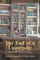 The End of a University: From Bildung and Ruins to Nonsense (Complicated Conversation: A Book Series of Curriculum Studies, 65) 3034355505 Book Cover