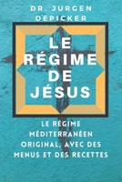 LE RÉGIME DE JÉSUS: Le régime méditerranéen original, avec des menus et des recettes B09TFF75S9 Book Cover