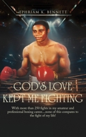 God's Love Kept Me Fighting 1805583573 Book Cover
