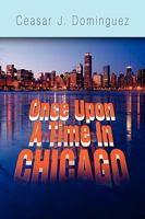 Once Upon a Time in Chicago 1436375584 Book Cover