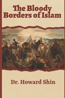 The Bloody Borders Of Islam 1534829253 Book Cover