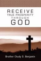 Receive True Prosperity Through God 1434389227 Book Cover