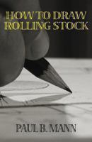 How to Draw Rolling Stock 1434440125 Book Cover