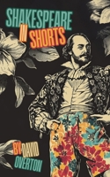 Shakespeare in Shorts : A Play in One Act 1968051082 Book Cover