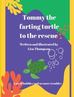 Tommy The Farting Turtle To The Rescue 0646848291 Book Cover