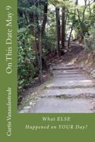 On This Date May 9: What ELSE Happened on YOUR Day? 1546394850 Book Cover