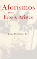 Aforismos para Eros & Aristeo B09JJJ722R Book Cover