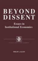 Beyond Dissent: Essays in Institutional Economics: Essays in Institutional Economics 1563243229 Book Cover
